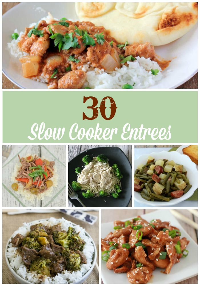 30 Slow Cooker Entrees your Family will Love!