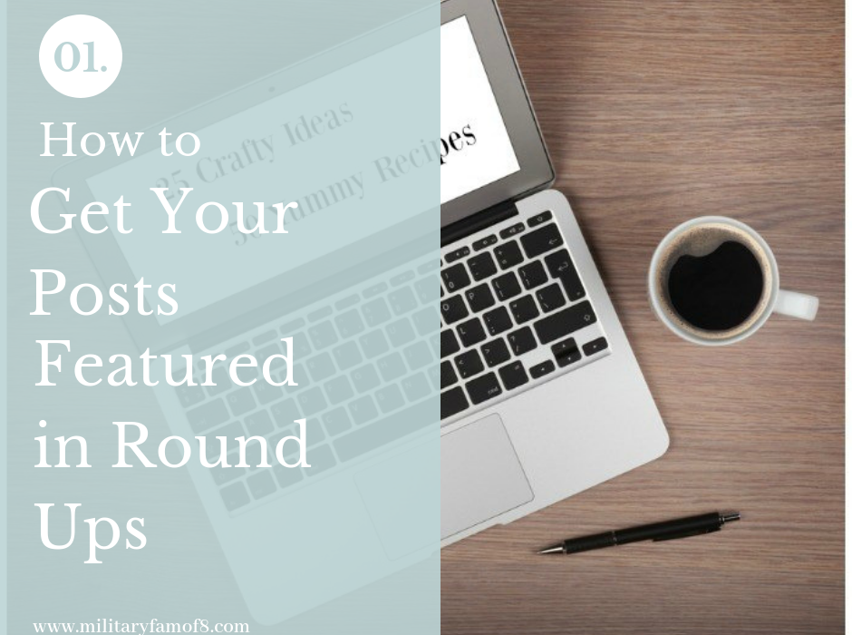 How to Get Your Posts Featured in Round Ups. This post will help you prepare your articles so they will stand out in round-up posts!