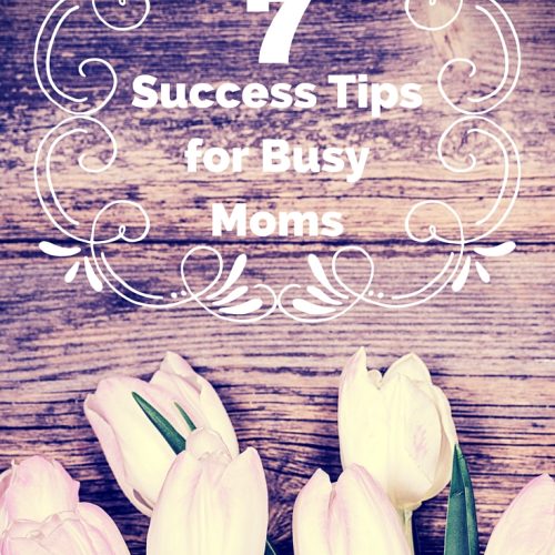 7 Tips for a Busy Mom