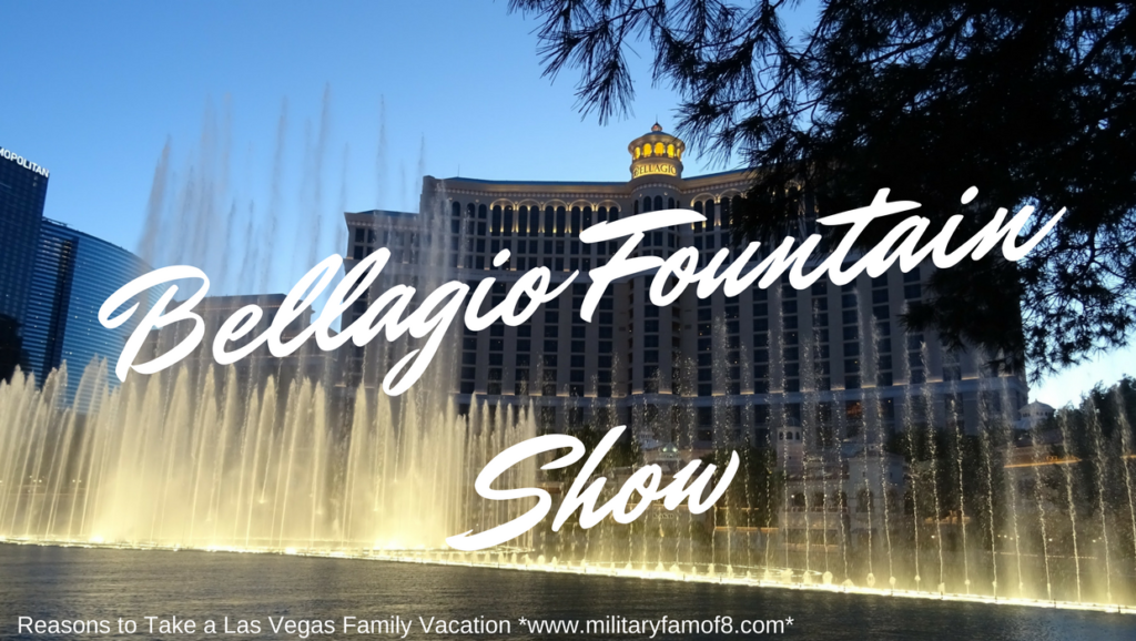 Reasons to Take a Las Vegas Family Vacation- Bellagio Fountain Show