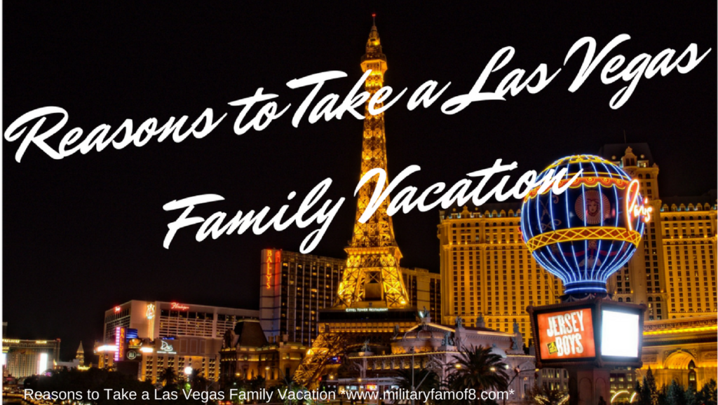 Reasons to Take a Las Vegas Family Vacation- Vegas night scene