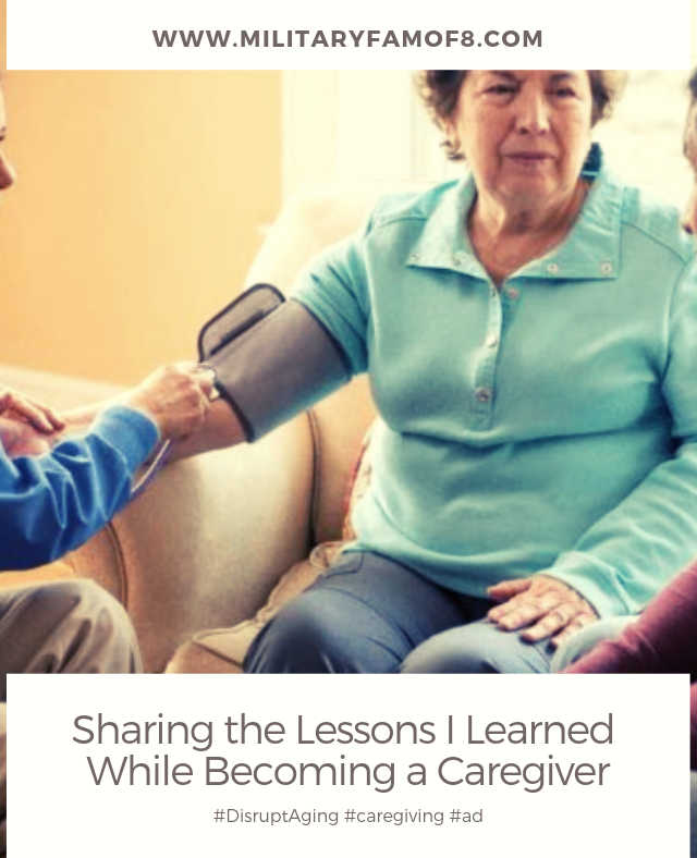 I'm Sharing the Lessons I Learned While Becoming a Caregiver. I hope they can help you or someone you know. Learn how to best prepare for this important new role... #DisruptAging #caregiving #ad