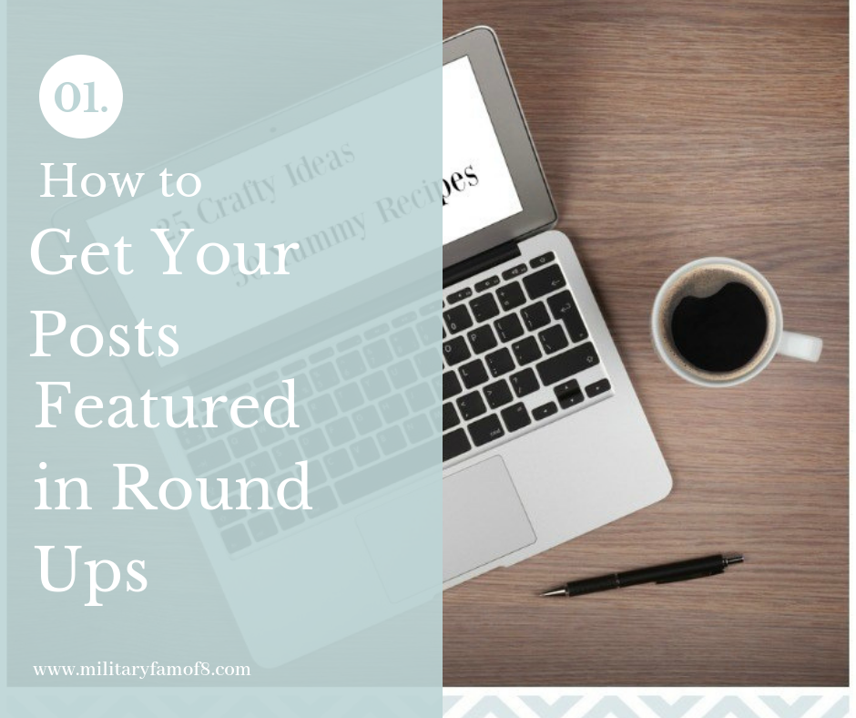 How to Get Your Posts Featured in Round Ups. This post will help you prepare your articles so they will stand out in round-up posts!